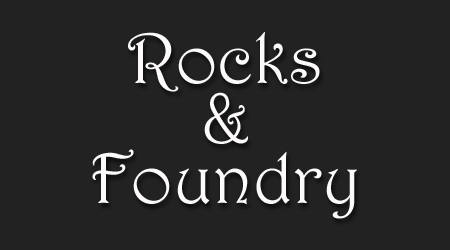 Rocks and Foundry